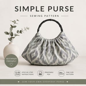 May include: A sewing pattern for a simple purse featuring a gray and white ikat-style patterned fabric and a dark bamboo-style circular handle. The text reads SIMPLE PURSE SEWING PATTERN, BEGINNER FRIENDLY, STEP-BY-STEP INSTRUCTIONS, PRINTABLE PDF, ONE SIZE PATTERN, and SEW YOUR OWN EVERYDAY PURSE.