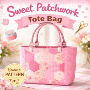 May include: A pink patchwork tote bag featuring a hexagonal quilt pattern with floral, polka dot, and gingham prints. The bag has two pink handles and a small rectangular label reading Handmade. Text above reads Sweet Patchwork Tote Bag.