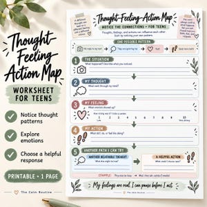 May include: A printable one-page Thought-Feeling-Action Map worksheet for teens. The document features sections for situation, thought, feeling, and action, with prompts to identify patterns, explore emotions, and choose helpful responses.