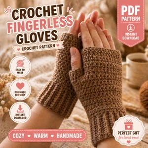 May include: A pair of brown crochet fingerless gloves with a ribbed cuff and a textured stitch pattern. The image includes text that reads CROCHET FINGERLESS GLOVES, PDF PATTERN, INSTANT DOWNLOAD, EASY TO MAKE, BEGINNER FRIENDLY, and COZY WARM HANDMADE.