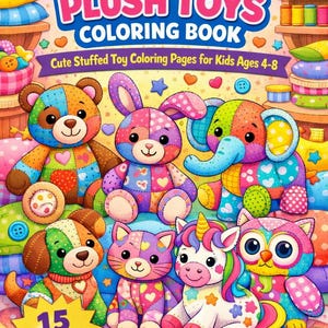 May include: A coloring book titled Patchwork Plush Toys featuring colorful illustrations of a teddy bear, rabbit, elephant, dog, cat, unicorn, and owl. The cover includes the text 15 Coloring Pages and TinyColorStudioArtCo on a pink background.