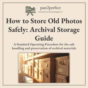 May include: An archival storage guide titled "How to Store Old Photos Safely" with an image of storage boxes. The guide details a standard procedure for the safe handling and preservation of archival materials.