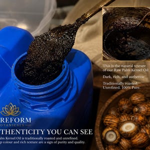 May include: A close-up of a blue container being filled with dark, rich palm kernel oil. The oil is being scooped from a small inset image. The text reads "Authenticity You Can See" and describes the oil as traditionally roasted and unrefined.