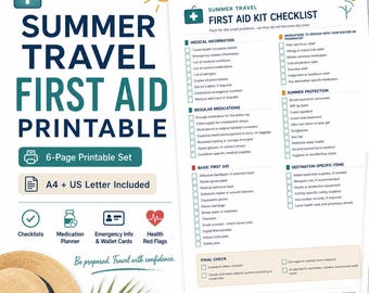 May include: A six-page printable Summer Travel First Aid Kit checklist set including medical information, medication planners, emergency wallet cards, and health red flags. The documents feature dark blue and teal text on white paper.