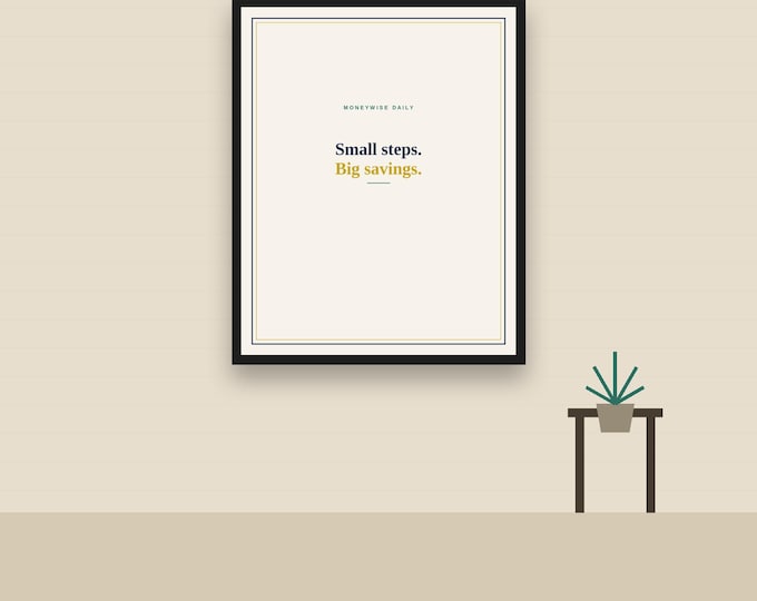 Small steps. Big savings.