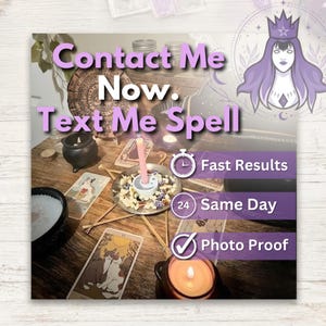 May include: A wooden table displays tarot cards, a small black cauldron, a pink candle in a metal dish with dried herbs, and a second candle. Text reads: Contact Me Now. Text Me Spell. Fast Results, 24 Same Day, and Photo Proof with icons.