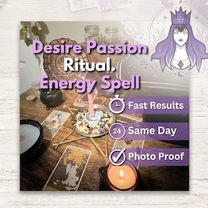 Desire Energy Spell - SAME DAY Casting for Passion, Attraction, Romantic Focus, Chemistry, & Emotional Pull (Tarot w/ Spell Cast)