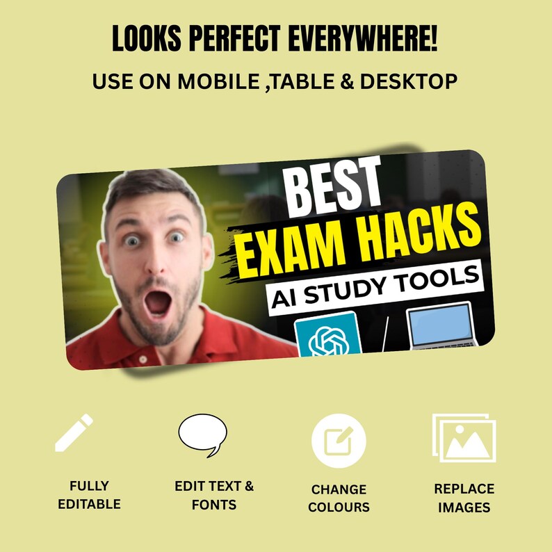 K&ouml;nnte beinhalten: Bild mit dem Text &bdquo;LOOKS PERFECT EVERYWHERE! USE ON MOBILE, TABLE & DESKTOP&ldquo;. Es zeigt einen Mann mit offenem Mund und dem Text &bdquo;BEST EXAM HACKS AI STUDY TOOLS&ldquo;. Symbole darunter lauten &bdquo;FULLY EDITABLE&ldquo;, &bdquo;EDIT TEXT & FONTS&ldquo;, &bdquo;CHANGE COLOURS&ldquo; und &bdquo;REPLACE IMAGES&ldquo;.