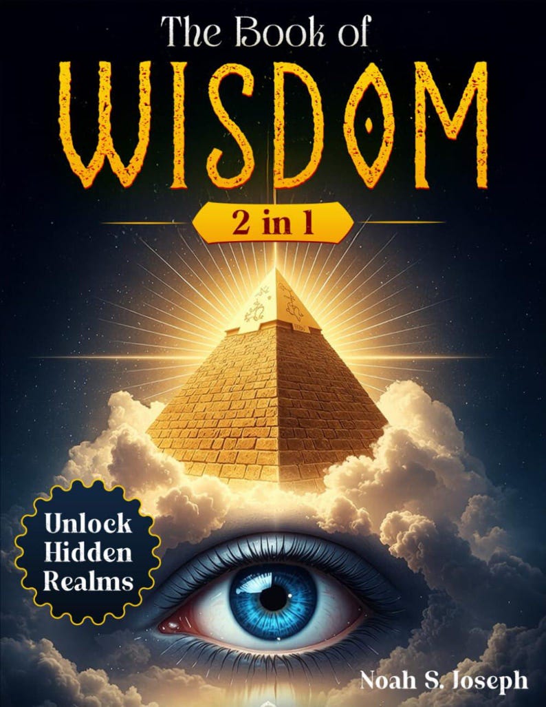 Puede incluir: Portada del libro "The Book of Wisdom" con una pir&aacute;mide, un ojo y el texto "Unlock Hidden Realms". La portada es oscura con letras doradas y un ojo azul. Autor: Noah S. Joseph.