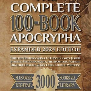 May include: Book cover with the title "THE COMPLETE 100-BOOK APOCRYPHA" in large, stylized text. The cover is a mix of brown and gold tones, with additional text indicating an expanded 2024 edition and digital library access.
