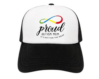 Autism Mom Foam Trucker Cap, Neurodiversity Mother Pride Hat, It's Not For The Weak Awareness Snapback, Gift for Mom