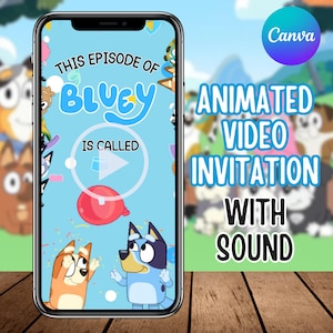 May include: A smartphone screen displaying a digital Bluey-themed animated video invitation. The light blue background features cartoon characters, a red balloon, and the text: This episode of Bluey is called. A play button icon is centered.
