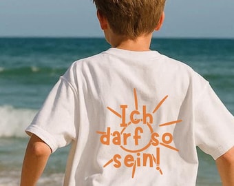 Ich darf so sein! Kinder T-Shirt | Selbstbewusstsein für Kinder | Kinder Shirt mit Mutmach Spruch | Geschenk für Kinder | Kinder Empowerment