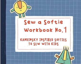 Cuaderno de actividades para coser peluches n.° 1. Peluche inspirado en Kandinsky para coser con niños.