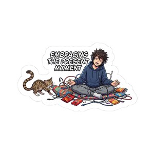 Funny Meditation Sticker - "Embracing The Present Moment" Sleeping Zen Decal - Relatable Mindfulness Gift for Stressed Soul