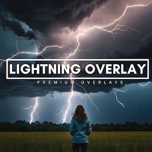 May include: A dramatic image of a person standing in a field, gazing at a lightning storm. The sky is filled with dark clouds and bright lightning strikes. The text "LIGHTNING OVERLAY" and "PREMIUM OVERLAYS" is displayed in a white box.