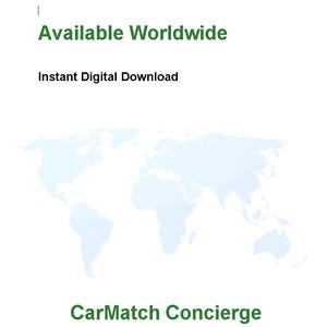 May include: White background with a light blue world map graphic. Text in green reads "Available Worldwide", "Instant Digital Download", and "CarMatch Concierge".