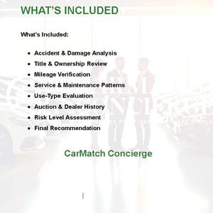 May include: A graphic with the text "WHAT'S INCLUDED" and a list of services: Accident & Damage Analysis, Title & Ownership Review, Mileage Verification, Service & Maintenance Patterns, Use-Type Evaluation, Auction & Dealer History, Risk Level Assessment, and Final Recommendation. The CarMatch Concierge logo is at the bottom.