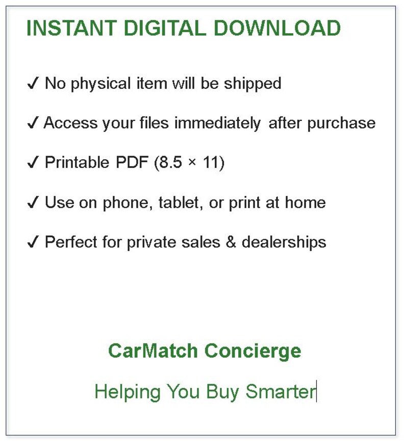May include: A white digital download graphic with green text. The text reads "INSTANT DIGITAL DOWNLOAD" and lists features such as immediate access and printable PDF. The graphic also includes the text "CarMatch Concierge Helping You Buy Smarter."