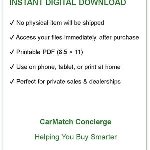 May include: A white digital download graphic with green text. The text reads "INSTANT DIGITAL DOWNLOAD" and includes bullet points about the product. Below is the text "CarMatch Concierge Helping You Buy Smarter."