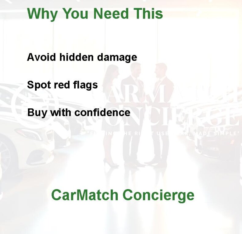 May include: Image with the text "Why You Need This" and "Avoid hidden damage", "Spot red flags", and "Buy with confidence". The CarMatch Concierge logo is at the bottom. Silhouettes of people are in the background.