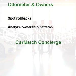 May include: Image with the text "Odometer & Owners", "Spot rollbacks", "Analyze ownership patterns", and "CarMatch Concierge". The background shows a car showroom with three people standing in front of cars.