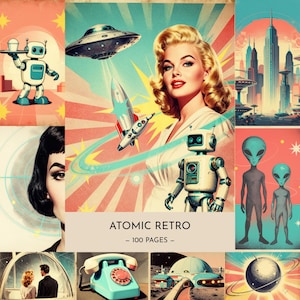 Może przedstawiać: Kolaż retro-futurystycznych ilustracji przedstawiający blondynkę, roboty, latający spodek, rakietę, kosmitów, panoramę miasta, telefon i budynek z kopułą. Tekst ATOMIC RETRO - 100 PAGES znajduje się na środku w beżowym prostokątnym polu.
