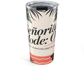 Cancun Bachelorette Tumbler 20oz | Señorita Mode On | Cancun Mexico