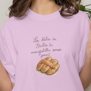 Funny Diet Shirt, Sicilian Bread Humor Tee, Italian Foodie Gift, Carb Lover Graphic Tshirt, Comfort Colors, Mangiatillu Senza Pani Dialect