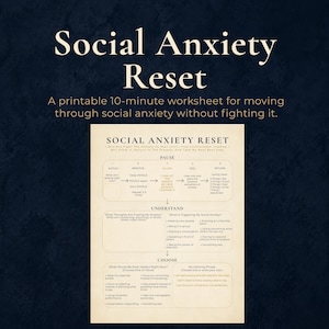 May include: A printable Social Anxiety Reset worksheet on cream-colored paper with dark text. The document is divided into three sections titled Pause, Understand, and Choose, featuring prompts and checkboxes to guide users through managing social anxiety.