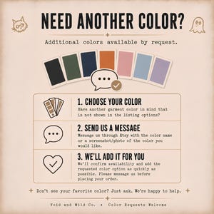May include: An informational graphic titled NEED ANOTHER COLOR? featuring seven fabric swatches in black, dark green, navy, orange, pink, light blue, and lavender. It outlines a three-step process for requesting custom garment colors via Etsy messages.