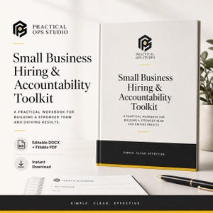 May include: A white workbook titled "Small Business Hiring & Accountability Toolkit" with black text and a black and yellow border. The cover includes the Practical Ops Studio logo and the tagline "Simple. Clear. Effective."