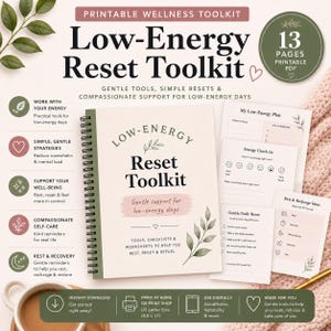 May include: A printable wellness toolkit titled "Low-Energy Reset Toolkit" with 13 pages. The cover features the title, a floral design, and the words "Gentle tools, simple resets & compassionate support for low-energy days."