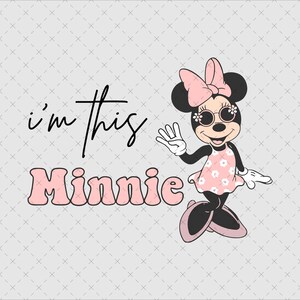 A graphic featuring Minnie Mouse in sunglasses and a pink dress with white flowers. The text "I'm this Minnie" is above the character's name in a pink, retro font. The background is a light gray, patterned design.