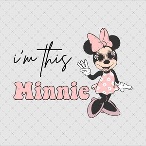 A graphic featuring Minnie Mouse in sunglasses and a pink dress with white flowers. The text "I'm this Minnie" is above and below the character in a playful font. The background is a light gray pattern.