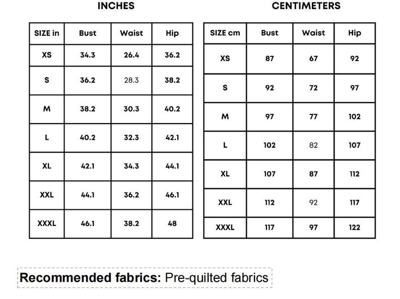 May include: A black and white size chart table with two sections labeled INCHES and CENTIMETERS. The table lists sizes from XS to XXXL with corresponding bust, waist, and hip measurements. Below the table, the text reads: Recommended fabrics: Pre-quilted fabrics.