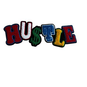 May include: Embroidered patch with the word "HUSTLE" in a colorful, varsity-style design. The letters are in red, white, green, blue, and yellow, with a dollar sign replacing the "S". The patch has a black border.
