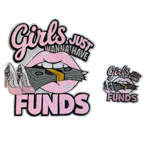 Peut inclure: Deux écussons à paillettes avec le texte "Girls Just Wanna Have Funds". L'un représente une bouche mordant de l'argent, des talons hauts et le texte. L'autre est une version plus petite du même motif.