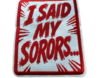 Parche bordado con aplique de hermandad griega "I said my Sorors" (Dije que mis hermanas) en rojo y blanco