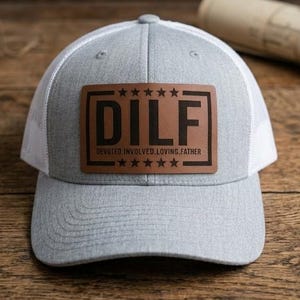 DILF Hat, Fathers Day Gift, Funny Dad Hat, Dad Snapback, Gift for Dad, Fathers Day Gift
