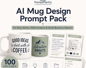 AI Mug Design Prompt Pack, ChatGPT Prompts for POD Sellers, Ai Coffee Mug Designs, Ai Mug Prompts, Create Mug Designs, Etsy Digital Download