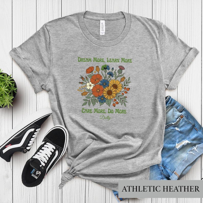 Dolly Parton Quote Shirt, Dream More Learn More Tee, Country Music Fan Floral Tshirt, Boho Wildflower Graphic, Southern Gift Idea