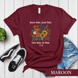 Dolly Parton Quote Shirt, Dream More Learn More Tee, Country Music Fan Floral Tshirt, Boho Wildflower Graphic, Southern Gift Idea