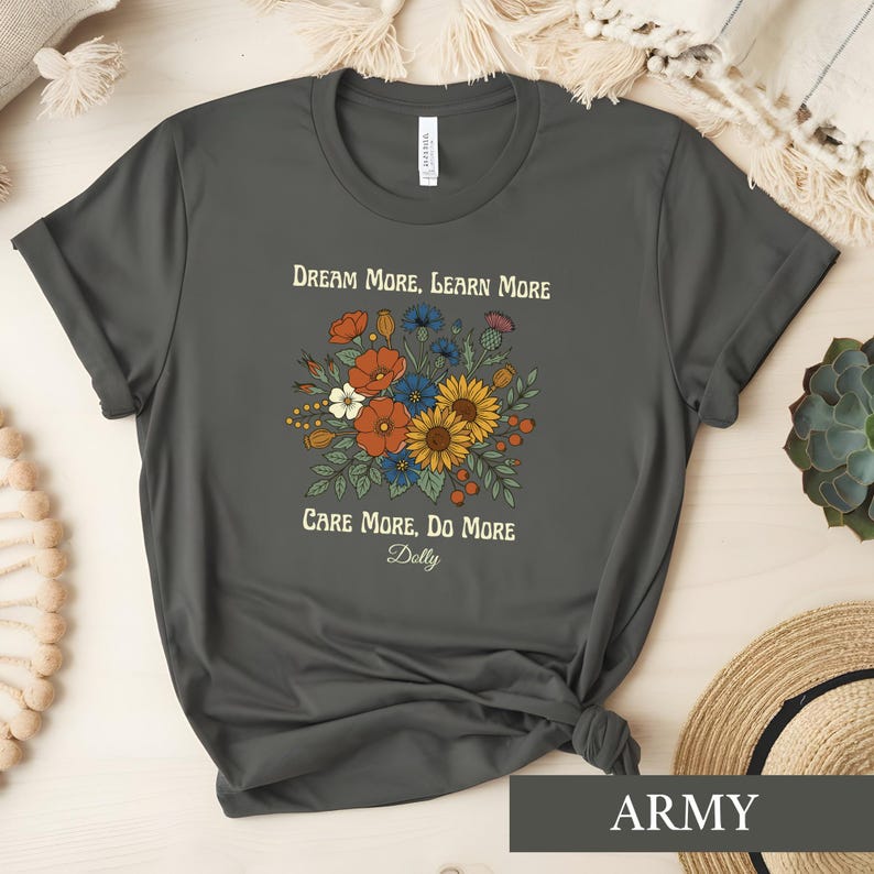 Dolly Parton Quote Shirt, Dream More Learn More Tee, Country Music Fan Floral Tshirt, Boho Wildflower Graphic, Southern Gift Idea