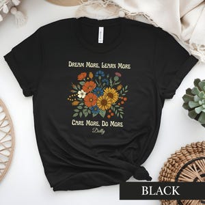 Dolly Parton Quote Shirt, Dream More Learn More Tee, Country Music Fan Floral Tshirt, Boho Wildflower Graphic, Southern Gift Idea