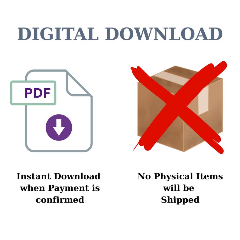May include: Image promoting digital downloads. Features a PDF icon with a purple arrow, and a box with a red X. Text states "Instant Download when Payment is confirmed" and "No Physical Items will be Shipped."