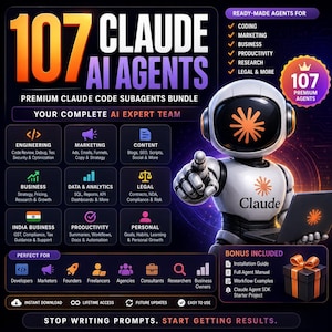 May include: A digital graphic featuring 107 Claude AI Agents, a premium bundle for coding, marketing, and business. A white robot character holds a laptop, with text listing categories like engineering, data, and legal, plus bonus materials included.