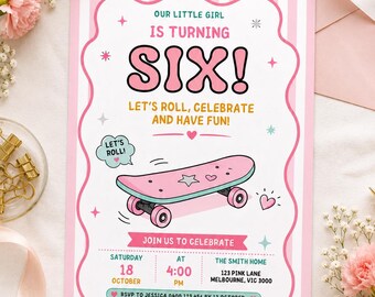 May include: A rectangular birthday invitation card with a pink and white striped border. The text reads: OUR LITTLE GIRL IS TURNING SIX! LET'S ROLL, CELEBRATE AND HAVE FUN! It features a pink skateboard illustration, event details, and RSVP info.