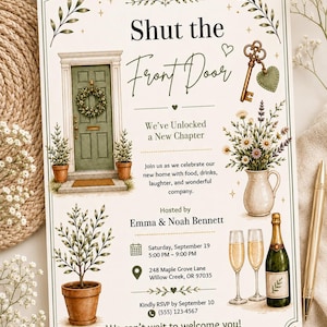 May include: A housewarming invitation card featuring a green door illustration, a vintage key, a flower vase, and champagne. Text includes 'Shut the Front Door', 'We've Unlocked a New Chapter', event details for Emma & Noah Bennett, and RSVP info.