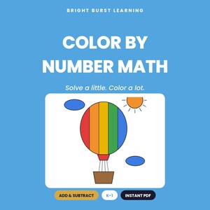 May include: A digital educational worksheet titled BRIGHT BURST LEARNING COLOR BY NUMBER MATH Solve a little. Color a lot. featuring a colorful hot air balloon, a sun, and two blue clouds. Includes buttons for ADD & SUBTRACT, K-1, and INSTANT PDF.